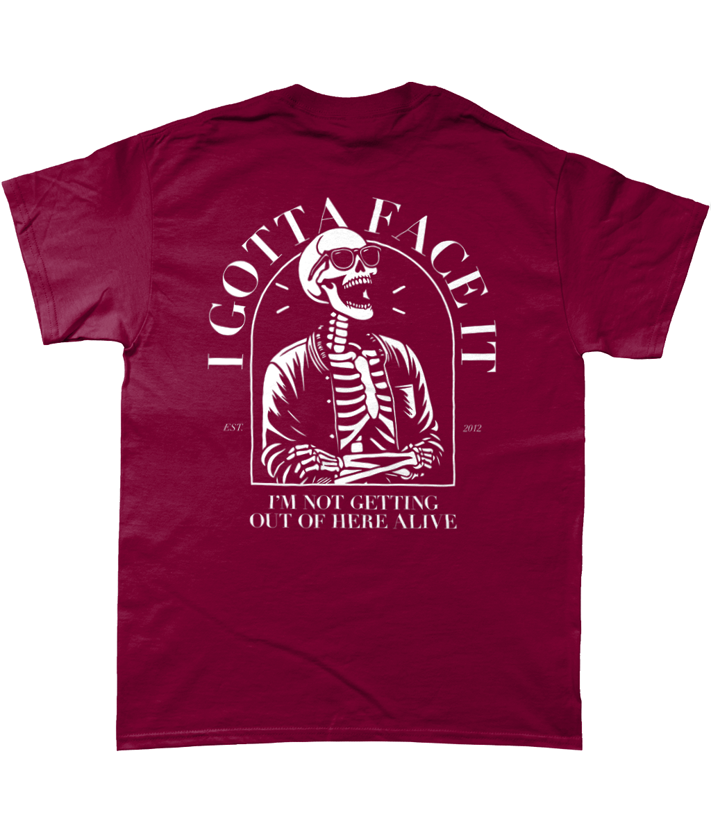 I Gotta Face It T-Shirt